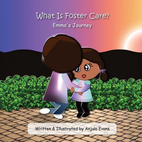 What Is Foster Care?: Emma's Journey: 1 (Caring for Kids Collection)