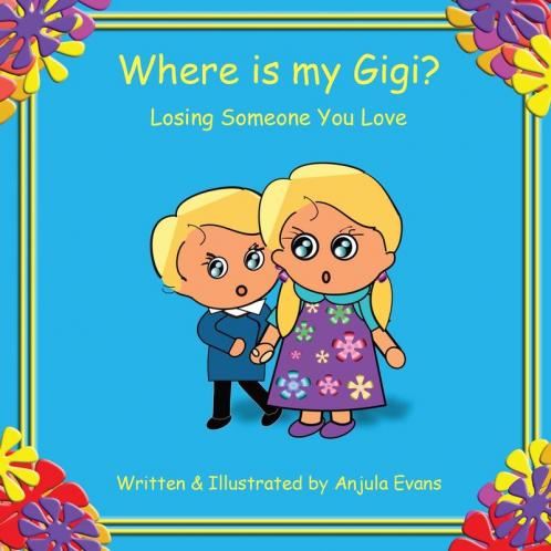 Where is my Gigi?: Losing Someone You Love: 2 (Caring for Kids Collection)