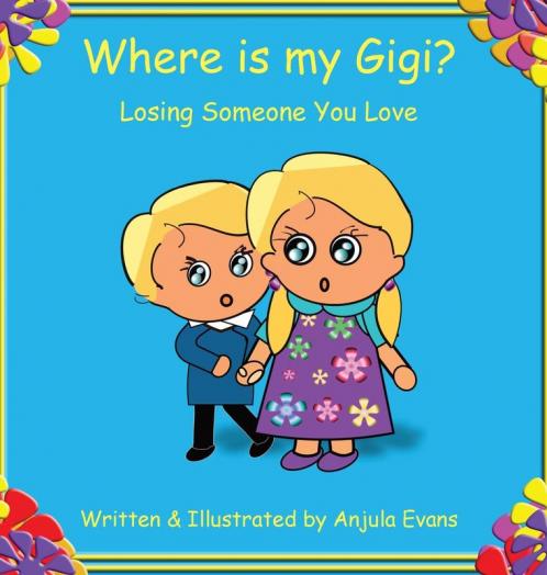 Where is my Gigi?: Losing Someone You Love: 2 (Caring for Kids Collection)
