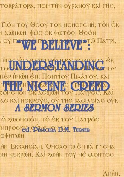 "we Believe": Understanding the Nicene Creed