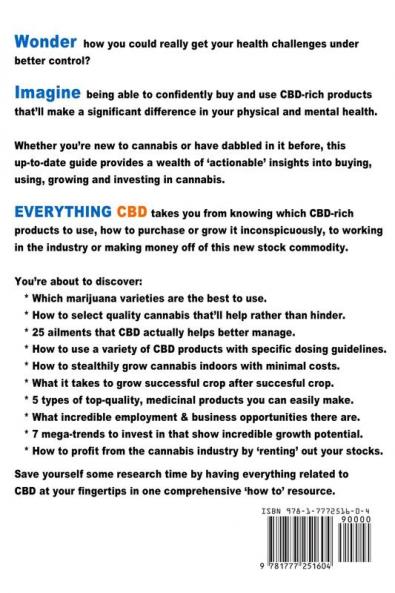 Everything CBD: How to Buy-Use-Grow-Invest in Cannabis