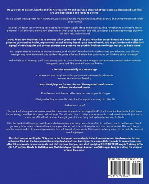 Strength Training After 40: A Practical Guide to Building and Maintaining a Healthier Leaner and Stronger Body