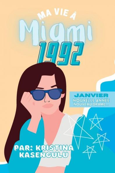 Ma Vie À Miami 1992 Janvier: Nouvel An, Nouveau Drame (French Edition)