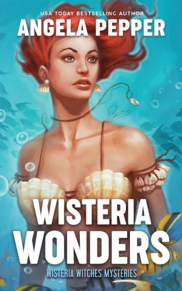 Wisteria Wonders: 3 (Wisteria Witches Mysteries)