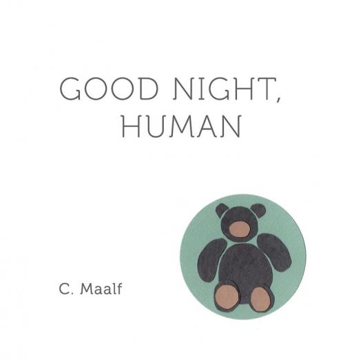 Good Night Human: A bedtime story from your soul.