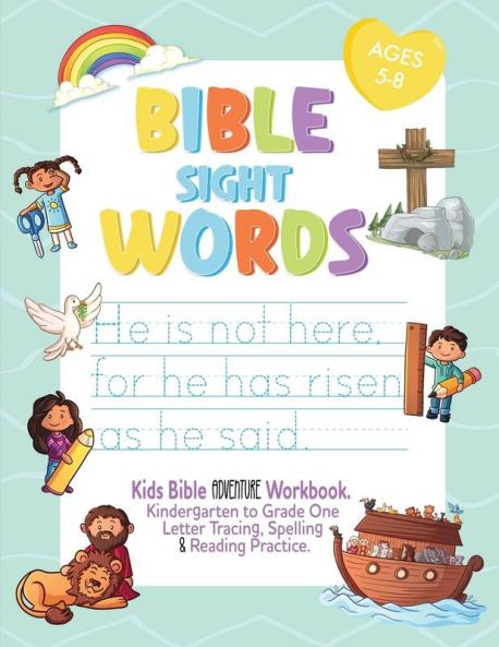 Bible Sight Words Practice Workbook: Kids Bible adventure Workbook. Kindergarten to Grade One Letter Tracing Spelling and Reading Practice. Ages 4-8