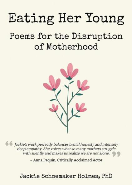 Eating Her Young: Poems for the Disruption of Motherhood