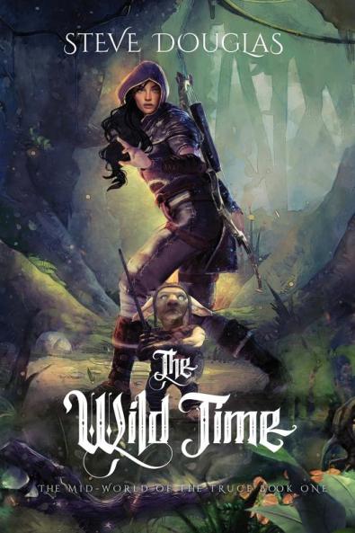The Wild Time: 1 (The Mid-World of the Truce)