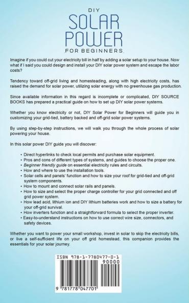 DIY SOLAR POWER FOR BEGINNERS A TECHNICAL GUIDE ON HOW TO DESIGN INSTALL AND MAINTAIN GRID-TIED AND OFF-GRID SOLAR POWER SYSTEMS FOR YOUR HOME
