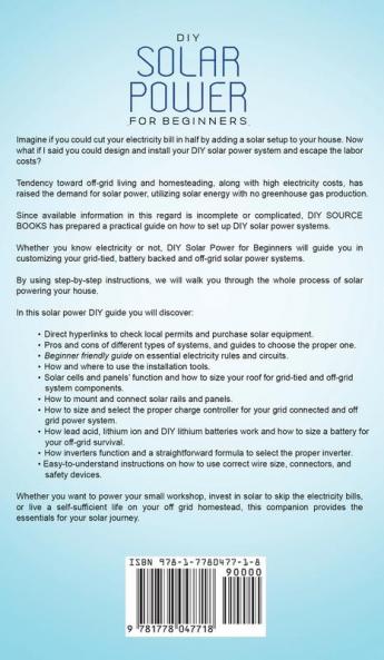 DIY SOLAR POWER FOR BEGINNERS A TECHNICAL GUIDE ON HOW TO DESIGN INSTALL AND MAINTAIN GRID-TIED AND OFF-GRID SOLAR POWER SYSTEMS FOR YOUR HOME