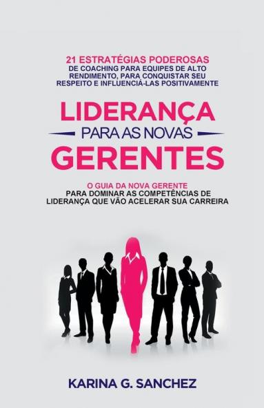 Liderança Para As Novas Gerentes (Portuguese Edition)
