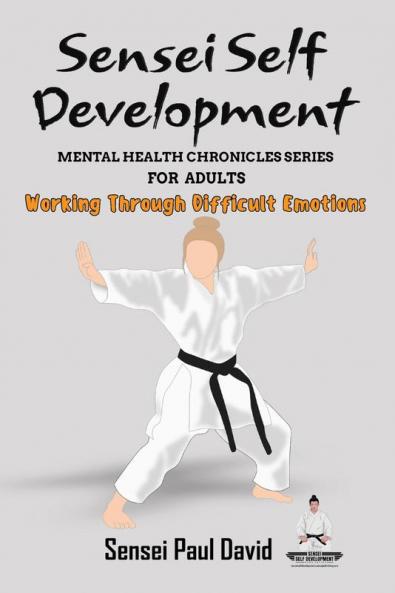 Sensei Self Development Mental Health Chronicles Series