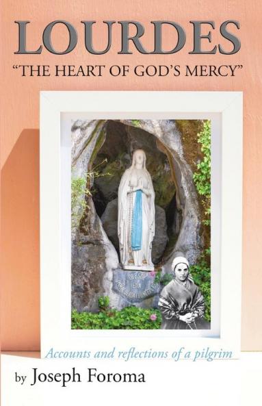 LOURDES - THE HEART OF GOD'S MERCY