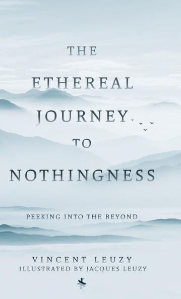 The Ethereal Journey To Nothingness