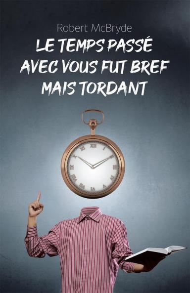 Le temps pass�� avec vous fut bref mais tordant
