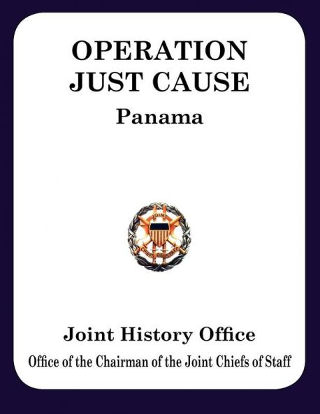 Operation JUST CAUSE: The Planning and Execution of Joint Operations in Panama