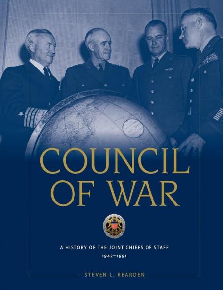 Council of War: A History of the Joint Chiefs of Staff 1942-1991