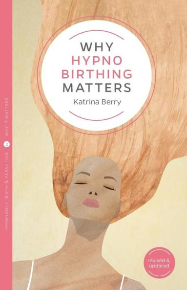 Why Hypnobirthing Matters