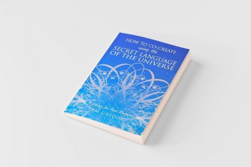 How to Co-Create Using the Secret Language of the Universe