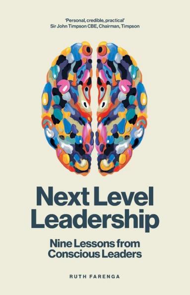 Next Level Leadership: 9 lessons from conscious leaders