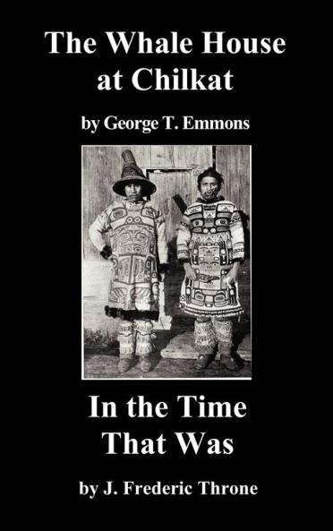 The Whale House of the Chilkat and in the Time That Was