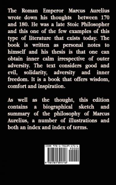 Meditations - The Thoughts of the Emperor Marcus Aurelius Antoninus - With Biographical Sketch Philosophy Of Illustrations Index and Index of Terms