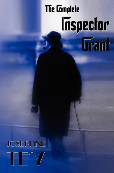 The Complete Inspector Grant (Unabridged) - The Man in the Queue a Shilling for Candles to Love and Be Wise the Daughter of Time the Singing Sands