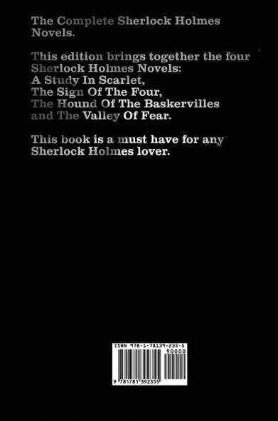 The Complete Sherlock Holmes Novels - Unabridged - A Study in Scarlet the Sign of the Four the Hound of the Baskervilles the Valley of Fear