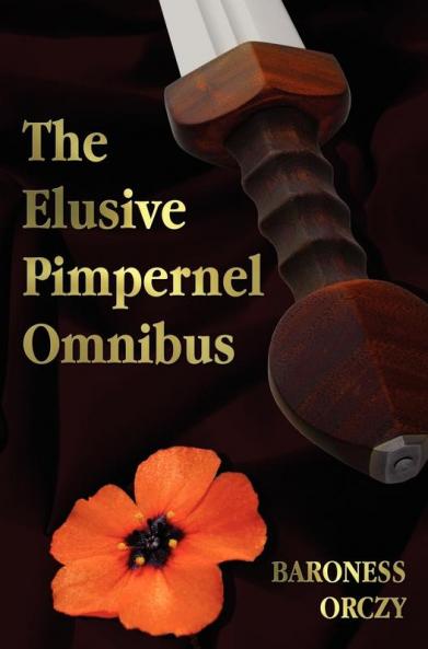 The Elusive Pimpernel with a Child of the Revolution Mam'zelle Guillotine the League of the Scarlet Pimpernel and the Adventures of the Scarlet Pimp