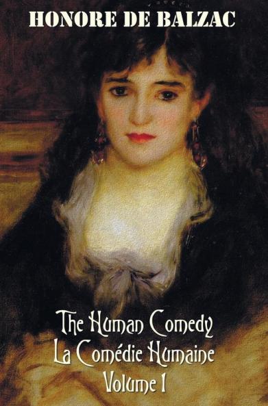 The Human Comedy La Comedie Humaine Volume 1