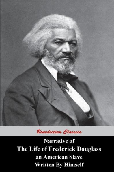 Narrative Of The Life Of Frederick Douglass An American Slave Written by Himself