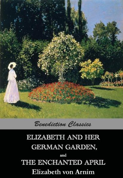 Elizabeth And Her German Garden  and  The Enchanted April