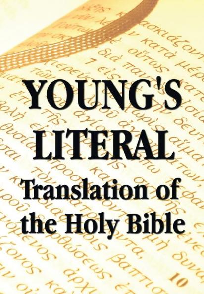 Young's Literal Translation of the Holy Bible - includes Prefaces to 1st Revised & 3rd Editions