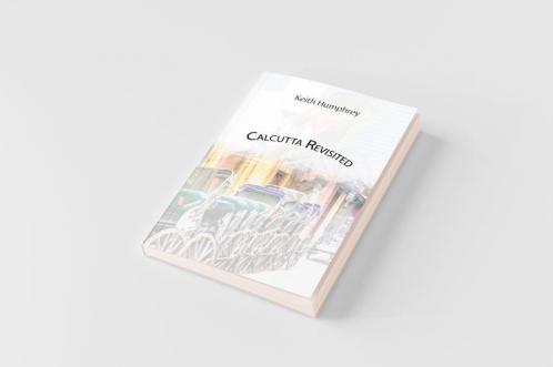 Calcutta Revisited - Exploring Calcutta Through Its Backstreets and Byways