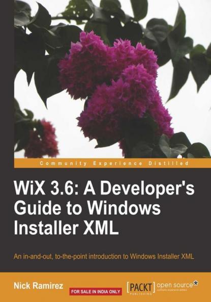WiX 3.6: A Developer's Guide to Windows Installer XML