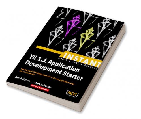 Instant Yii 1.1 Application Development Starter