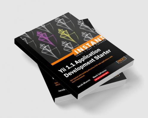 Instant Yii 1.1 Application Development Starter