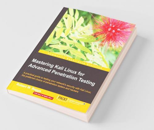 Mastering Kali Linux for Advanced Penetration Testing