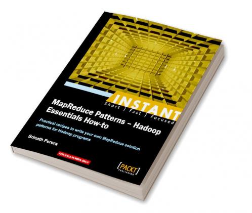 Instant MapReduce Patterns - Hadoop Essentials How-to
