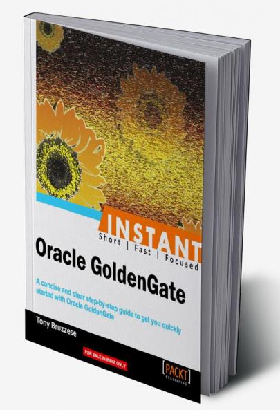 Instant Oracle GoldenGate How-to