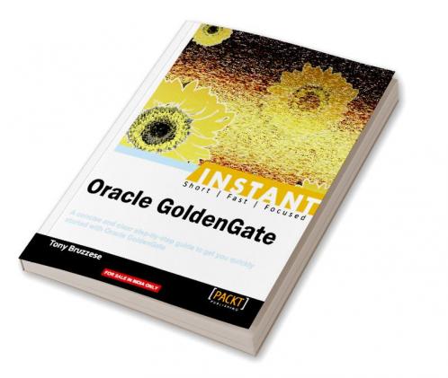 Instant Oracle GoldenGate How-to