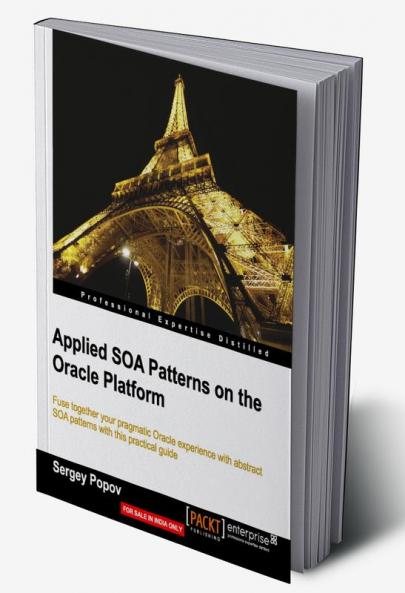 Applied Soa Patterns on the Oracle Platform