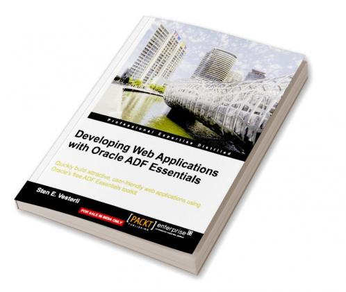 Developing Web Applications with Oracle Adf Essentials