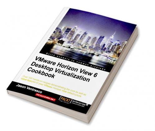 VMWare Horizon View 6.0 Desktop Virtualization Cookbook