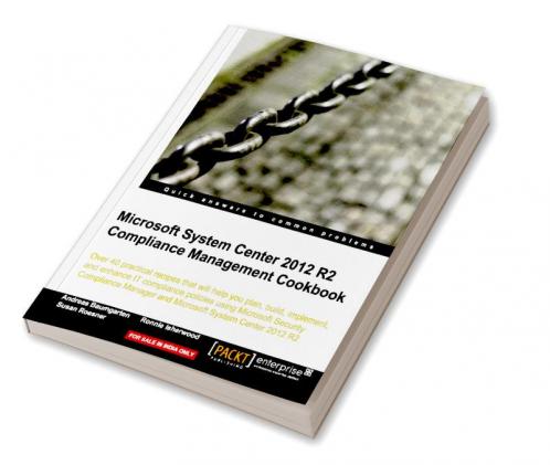 Microsoft System Center 2012 Compliance Management Cookbook