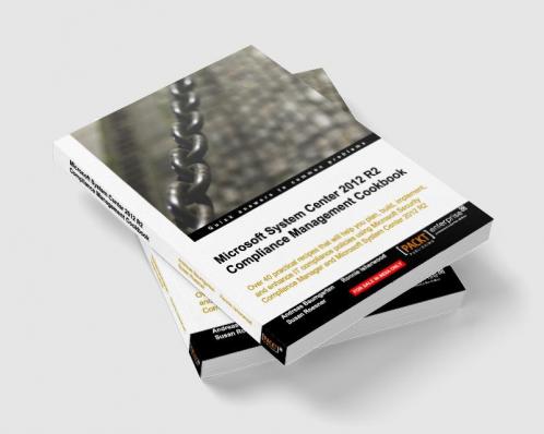 Microsoft System Center 2012 Compliance Management Cookbook