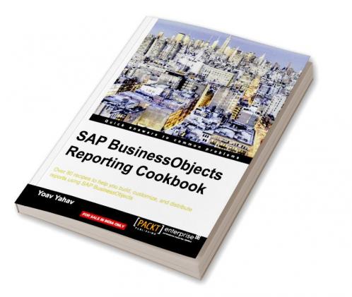 SAP BusinessObjects Reporting Cookbook
