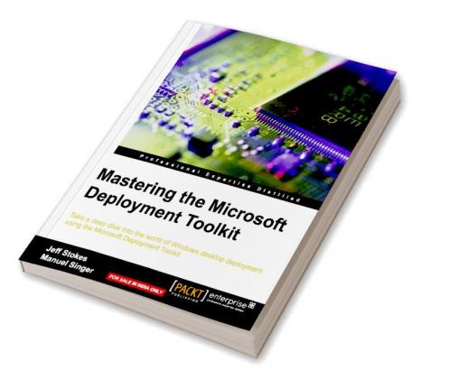 Mastering the Microsoft Deployment Toolkit