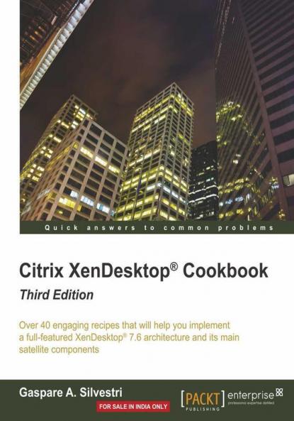 Citrix XenDesktop® Cookbook - Third Edition