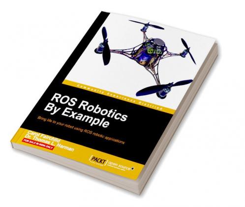 ROS Robotics By Example